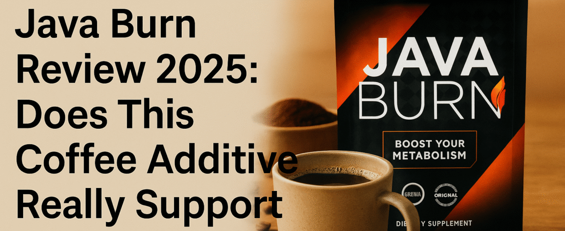 Java Burn Review 2025 – Can Adding This to Your Morning Coffee Really Help with Weight Loss?